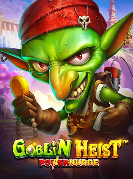 เกม Goblin Heist Powernudge จากค่าย Pragmatic Play ทดลองฟรี เล่นได้ไม่จำกัด