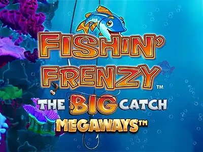 Fishin’ Frenzy The Big Catch Megaways