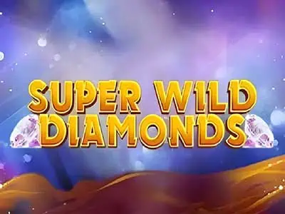 Super Wild Diamonds